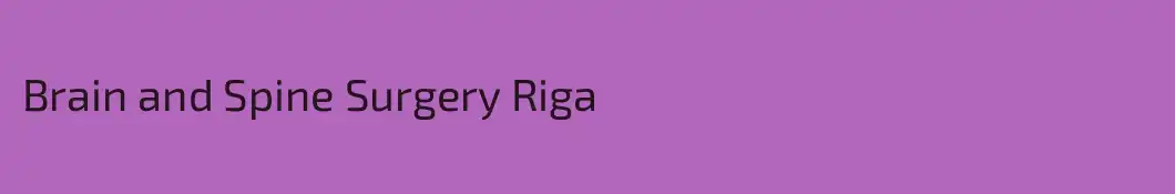 Brain and Spine Surgery Riga
